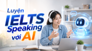 Luyện IELTS Speaking với AI