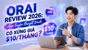 Orai Review 2026: App Luyện Thuyết Trình Có Xứng Giá $10/Tháng?