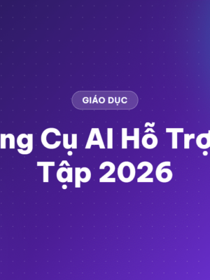 Top 5 công cụ AI trong giáo dục 2026