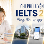 Chi phí luyện thi IELTS 2026 Trung tâm vs App vs Tự học