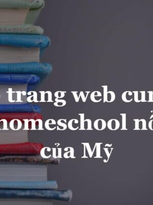 Top 20 trang web cung cấp tài liệu homeschool nổi tiếng của Mỹ
